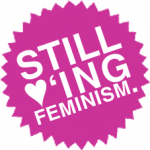 still loving feminism, feminismus