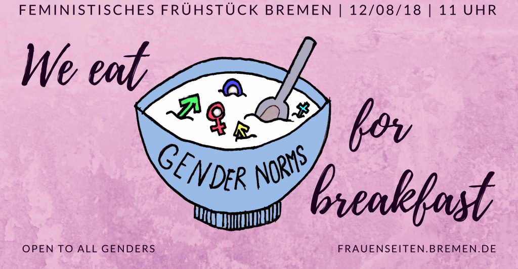 Frühstücksschale mit der Aufschrift Gender Norms. Ankündigung Feministisches Frühstück in Bremen am 12.August 2018