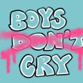 Das Bild zeigt einen bunten Graffiti-Schriftzug, welcher die Worte "Boys don't cry" ausschreibt. Das "cry" ist durchgestrichen.
