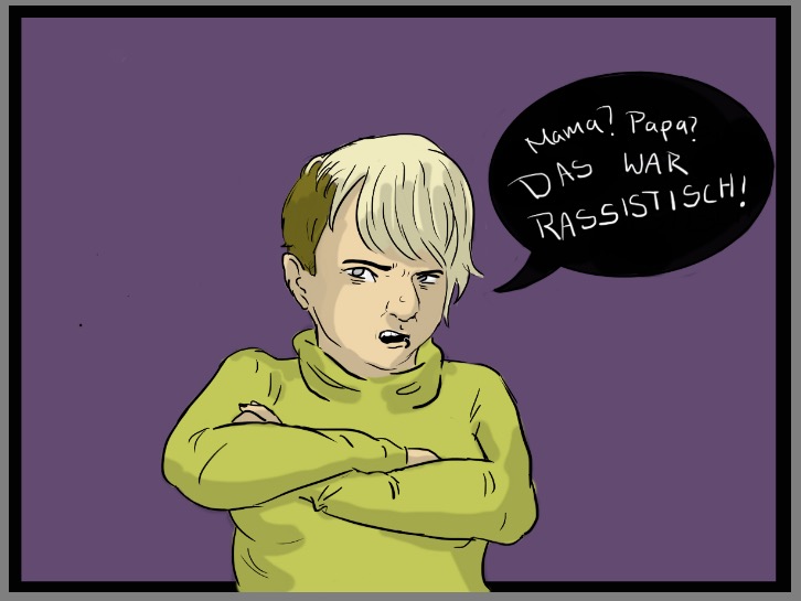 Illustration im Comicstil einer Person mit verschränkten Armen mit wütendem Gesichtsausdruck. In einer Sprechblase steht der Satz "Mama? Papa? Das war rassistisch!"