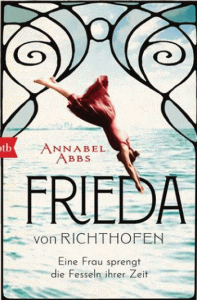 Buchcover des biografischen Romans Frieda von Richthofen der Autorin Annabel Abbs. Neuerscheinungen in der Literatur.