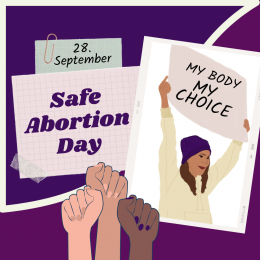 Links steht der Schriftzug Safe Abortion Day, rechts ist eine Frau die ein ein Schild hält mit der Schrift "My Body My Choice"