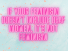 pinke Neon Schrift "if your feminism doesn't include deaf women, it's not Feminism