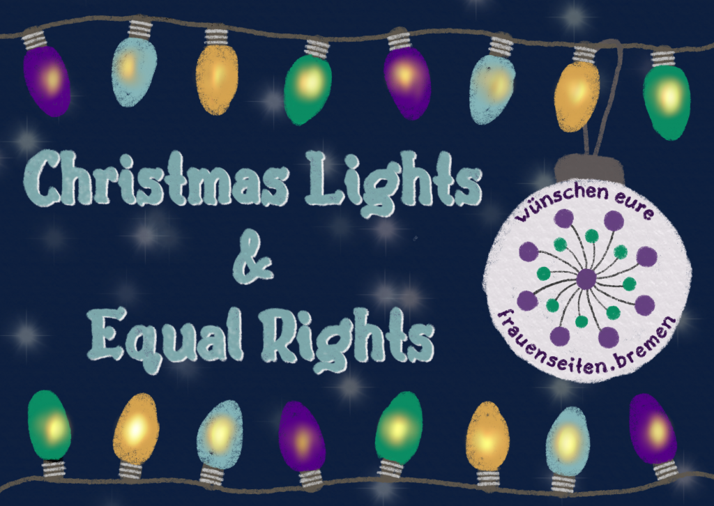 Gezeichnetes Bild mit bunter Lichterkette und der Aufschrift "Christmas Lights & Equal Rights wünschen eure frauenseiten.bremen"