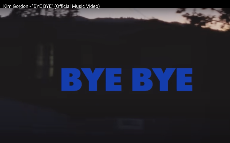 Bildschirmfoto mit dem Schriftzug Bye Bye aus dem gleichnamigen Musikvideo von Kim Gordon
