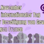 25.November internationaler Tag zur Beseitigung von Gewalt gegen Frauen